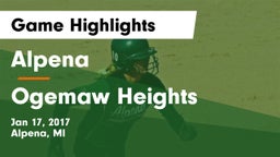 Alpena  vs Ogemaw Heights  Game Highlights - Jan 17, 2017