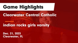 Clearwater Central Catholic  vs indian rocks girls varsity Game Highlights - Dec. 21, 2023