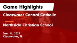Clearwater Central Catholic  vs Northside Christian School Game Highlights - Jan. 11, 2024