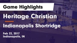 Heritage Christian  vs Indianapolis Shortridge  Game Highlights - Feb 22, 2017