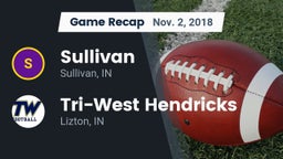Recap: Sullivan  vs. Tri-West Hendricks  2018