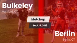 Matchup: Bulkeley  vs. Berlin  2018