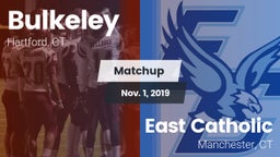 Matchup: Bulkeley  vs. East Catholic  2019
