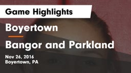 Boyertown  vs Bangor and Parkland Game Highlights - Nov 26, 2016