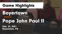 Boyertown  vs Pope John Paul II Game Highlights - Feb. 22, 2021