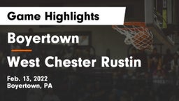 Boyertown  vs West Chester Rustin  Game Highlights - Feb. 13, 2022