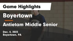 Boyertown  vs Antietam Middle Senior  Game Highlights - Dec. 4, 2023