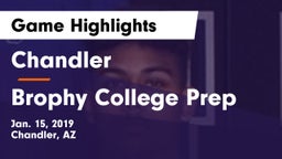 Chandler  vs Brophy College Prep  Game Highlights - Jan. 15, 2019