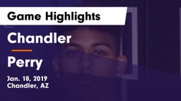 Chandler  vs Perry  Game Highlights - Jan. 18, 2019