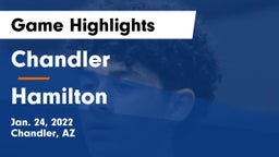 Chandler  vs Hamilton Game Highlights - Jan. 24, 2022