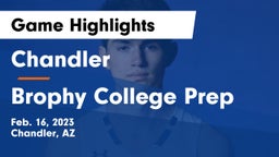 Chandler  vs Brophy College Prep  Game Highlights - Feb. 16, 2023