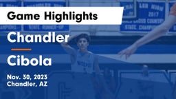 Chandler  vs Cibola  Game Highlights - Nov. 30, 2023