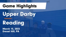 Upper Darby  vs Reading  Game Highlights - March 15, 2023