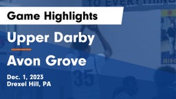 Upper Darby  vs Avon Grove  Game Highlights - Dec. 1, 2023
