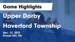 Upper Darby  vs Haverford Township  Game Highlights - Dec. 12, 2023