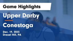 Upper Darby  vs Conestoga  Game Highlights - Dec. 19, 2023
