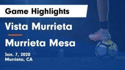 Vista Murrieta  vs Murrieta Mesa Game Highlights - Jan. 7, 2020