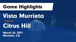 Vista Murrieta  vs Citrus Hill Game Highlights - March 26, 2021