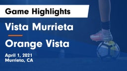 Vista Murrieta  vs Orange Vista Game Highlights - April 1, 2021