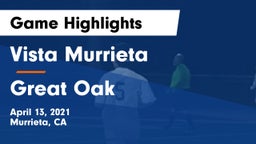 Vista Murrieta  vs Great Oak Game Highlights - April 13, 2021