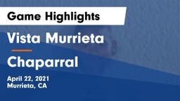 Vista Murrieta  vs Chaparral Game Highlights - April 22, 2021