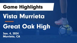 Vista Murrieta  vs Great Oak High Game Highlights - Jan. 4, 2024