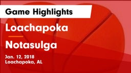 Loachapoka  vs Notasulga  Game Highlights - Jan. 12, 2018