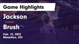 Jackson  vs Brush  Game Highlights - Feb. 15, 2022