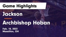 Jackson  vs Archbishop Hoban  Game Highlights - Feb. 18, 2022