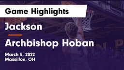 Jackson  vs Archbishop Hoban  Game Highlights - March 5, 2022