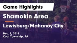 Shamokin Area  vs Lewisburg/Mahanoy City Game Highlights - Dec. 8, 2018