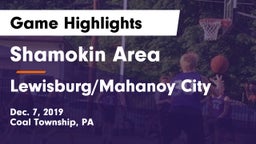Shamokin Area  vs Lewisburg/Mahanoy City Game Highlights - Dec. 7, 2019