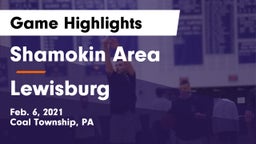 Shamokin Area  vs Lewisburg  Game Highlights - Feb. 6, 2021
