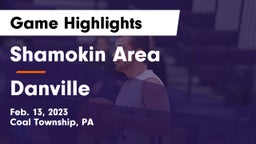 Shamokin Area  vs Danville Game Highlights - Feb. 13, 2023