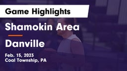 Shamokin Area  vs Danville  Game Highlights - Feb. 15, 2023
