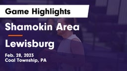Shamokin Area  vs Lewisburg  Game Highlights - Feb. 28, 2023