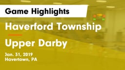 Haverford Township  vs Upper Darby  Game Highlights - Jan. 31, 2019