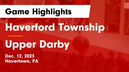 Haverford Township  vs Upper Darby  Game Highlights - Dec. 12, 2023
