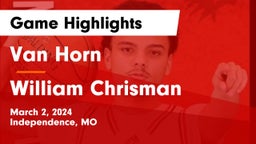Van Horn  vs William Chrisman  Game Highlights - March 2, 2024