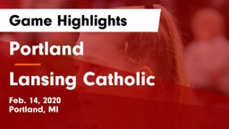 Portland  vs Lansing Catholic  Game Highlights - Feb. 14, 2020