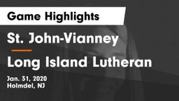 St. John-Vianney  vs Long Island Lutheran Game Highlights - Jan. 31, 2020