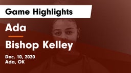 Ada  vs Bishop Kelley  Game Highlights - Dec. 10, 2020