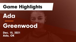 Ada  vs Greenwood  Game Highlights - Dec. 15, 2021