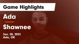 Ada  vs Shawnee  Game Highlights - Jan. 28, 2022