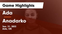 Ada  vs Anadarko Game Highlights - Jan. 21, 2022