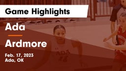 Ada  vs Ardmore  Game Highlights - Feb. 17, 2023