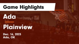 Ada  vs Plainview  Game Highlights - Dec. 16, 2023