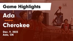 Ada  vs Cherokee  Game Highlights - Dec. 9, 2023