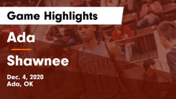 Ada  vs Shawnee  Game Highlights - Dec. 4, 2020