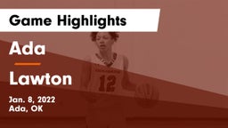 Ada  vs Lawton   Game Highlights - Jan. 8, 2022